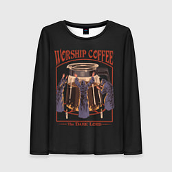 Лонгслив женский Worship Coffee, цвет: 3D-принт