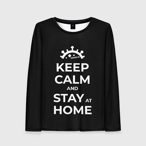Женский лонгслив Keep calm and stay at home / 3D-принт – фото 1