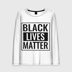 Женский лонгслив Black Lives Matters