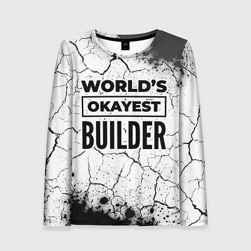 Женский лонгслив Worlds okayest builder - white / 3D-принт – фото 1