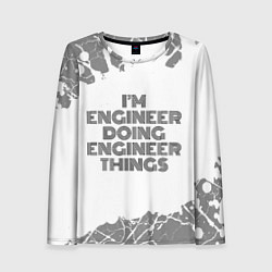 Женский лонгслив Im doing engineer things: на светлом