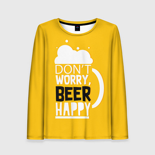 Женский лонгслив Dont worry be happy - beer / 3D-принт – фото 1