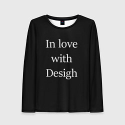 Женский лонгслив In love with Design