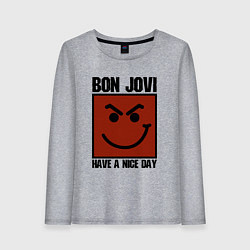 Женский лонгслив Bon Jovi: Have a nice day