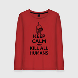 Лонгслив хлопковый женский Keep Calm & Kill All Humans, цвет: красный