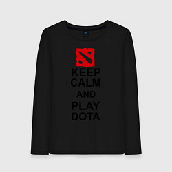 Женский лонгслив Keep Calm & Play Dota