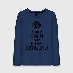 Женский лонгслив Keep Calm & Pray Cthulhu