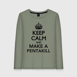 Женский лонгслив Keep Calm & Make A Pentakill