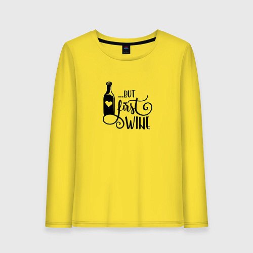 Женский лонгслив But First Wine / Желтый – фото 1