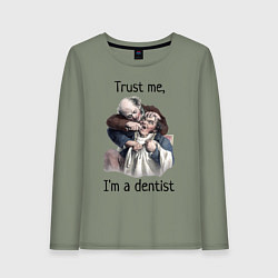 Женский лонгслив Trust me, I'm a dentist