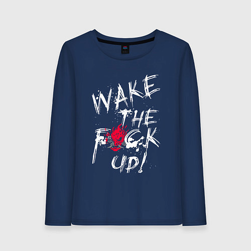 Женский лонгслив WAKE THE F*CK UP! CYBERPUNK КИБЕРПАНК / Тёмно-синий – фото 1