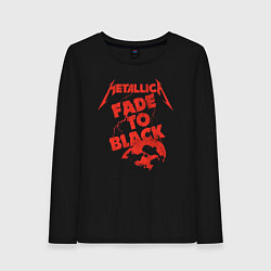 Лонгслив хлопковый женский Metallica Fade To Black Rock Art, цвет: черный