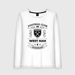 Женский лонгслив West Ham: Football Club Number 1 Legendary