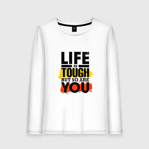 Женский лонгслив Life is tough but so are you / Белый – фото 1