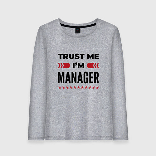 Женский лонгслив Trust me - Im manager / Меланж – фото 1