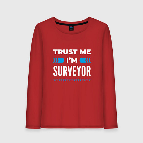 Женский лонгслив Trust me Im surveyor / Красный – фото 1