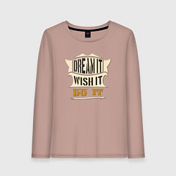 Лонгслив хлопковый женский Dream it, Wish it, Do it, цвет: пыльно-розовый