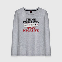 Женский лонгслив Think positive stay negative