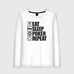 Лонгслив хлопковый женский Eat, sleep, poker, repeat, цвет: белый