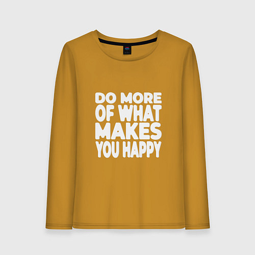 Женский лонгслив Надпись Do more of what makes you happy / Горчичный – фото 1