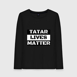 Женский лонгслив Tatar lives matter