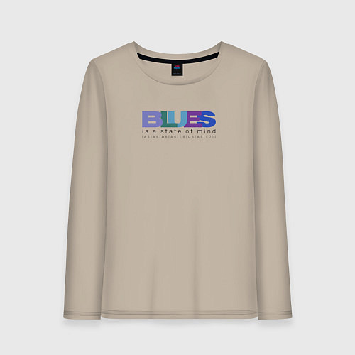 Женский лонгслив Blues is a state of mind / Миндальный – фото 1