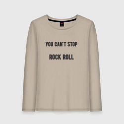 Женский лонгслив You cant stop rock roll