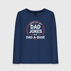 Лонгслив хлопковый женский I keep all my dad jokes in a dad a base, цвет: тёмно-синий