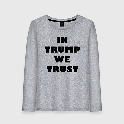 Женский лонгслив In Trump we trust - slogan / Меланж – фото 1