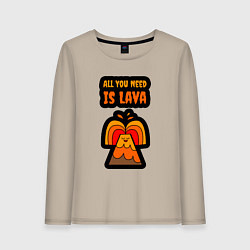Женский лонгслив Всё что тебе нужно это лава