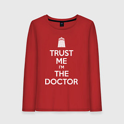 Женский лонгслив Trust me Im the doctor