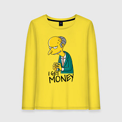 Женский лонгслив Mr. Burns: I get money