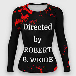 Женский рашгард Directed by ROBERT B WEIDE
