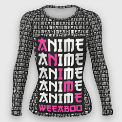 Рашгард женский Anime weeaboo, цвет: 3D-принт