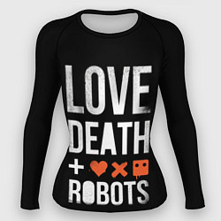 Рашгард женский Love Death Robots, цвет: 3D-принт