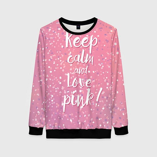 Женский свитшот Keep Calm & Love Pink / 3D-Черный – фото 1