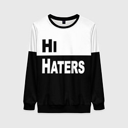 Женский свитшот Hi haters - Bye haters