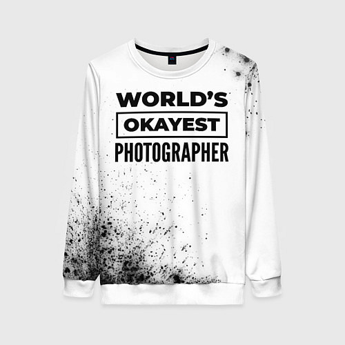 Женский свитшот Worlds okayest photographer - white / 3D-Белый – фото 1