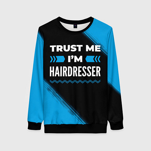 Женский свитшот Trust me Im hairdresser dark / 3D-Черный – фото 1