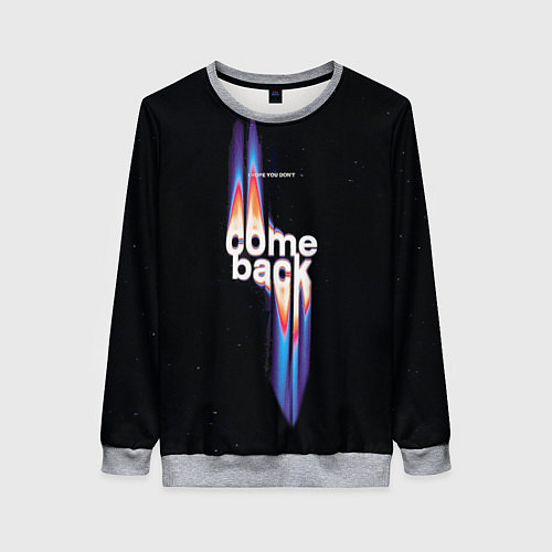 Женский свитшот I hope you dont come back / 3D-Меланж – фото 1