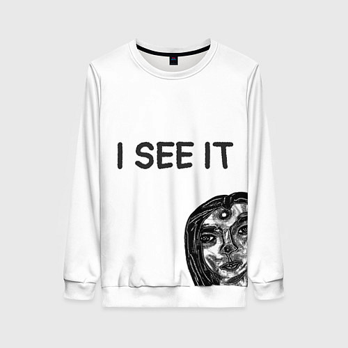 Женский свитшот I See it - для тех, кто давно уже всё понял / 3D-Белый – фото 1