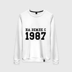 Женский свитшот На Земле с 1987