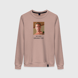 Женский свитшот He had dreams too