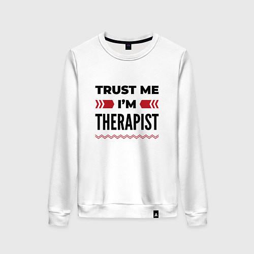 Женский свитшот Trust me - Im therapist / Белый – фото 1