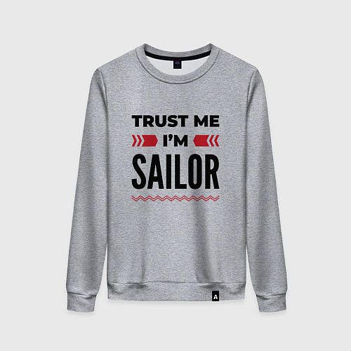 Женский свитшот Trust me - Im sailor / Меланж – фото 1