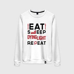 Женский свитшот Надпись: eat sleep Dying Light repeat