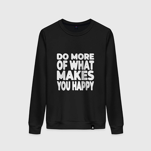 Женский свитшот Надпись Do more of what makes you happy / Черный – фото 1