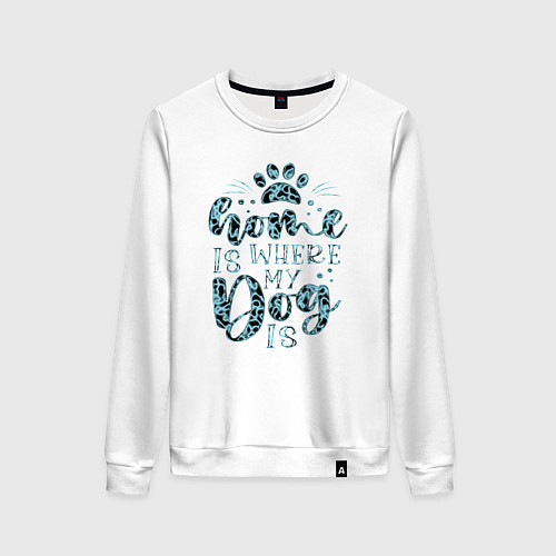 Женский свитшот Любимая собака лапы дом / Белый – фото 1