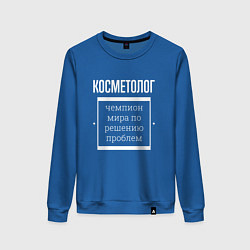 Женский свитшот Косметолог чемпион мира