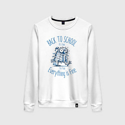 Женский свитшот Первое сентября учителя - всё в порядке - сарказм